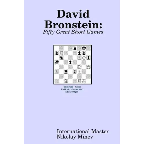 David Bronstein: Fifty Great Short Games