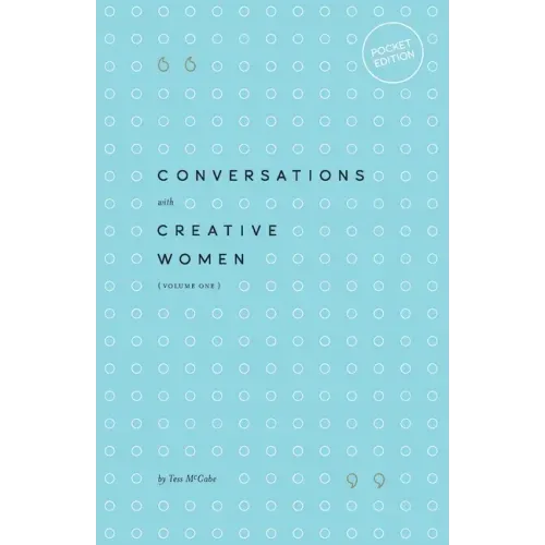 Conversations with Creative Women: Volume One - Pocket Edition