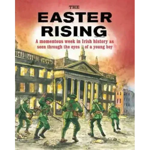 The Easter Rising 1916