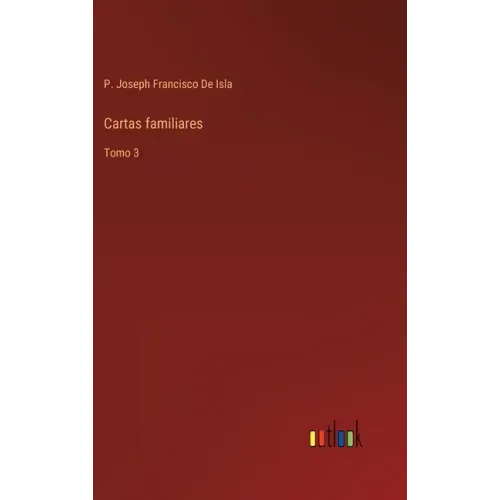 Cartas familiares: Tomo 3