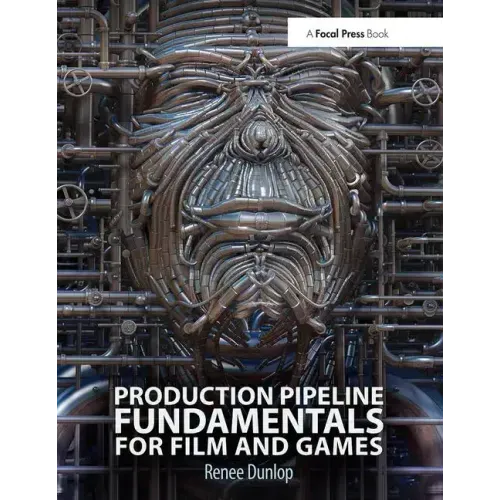 Production Pipeline Fundamentals for Film and Game
