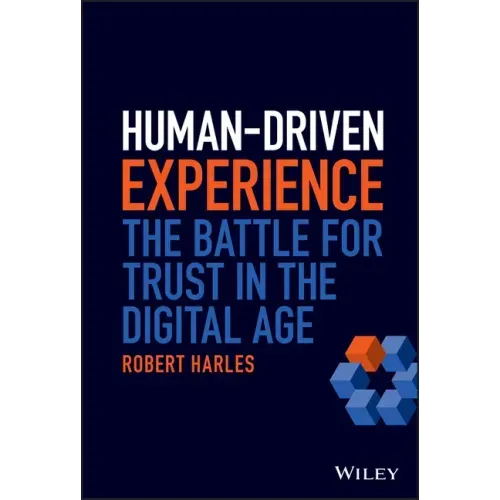 Human-Driven Experience: The Battle for Trust in the Digital Age