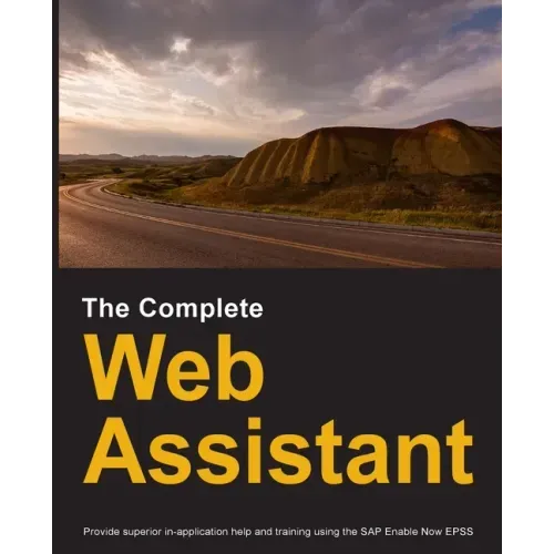 The Complete Web Assistant: Provide in-application help and training using the SAP Enable Now EPSS