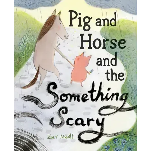 Pig and Horse and the Something Scary: A Picture Book