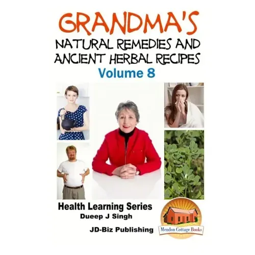 Grandma's Natural Remedies and Ancient Herbal Recipes