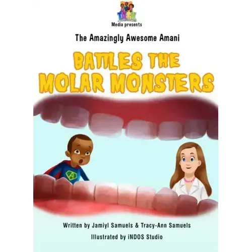 The Amazingly Awesome Amani Battles the Molar Monsters