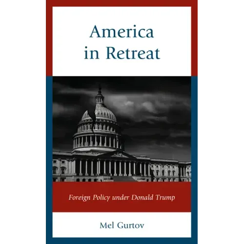 America in Retreat: Foreign Policy under Donald Trump