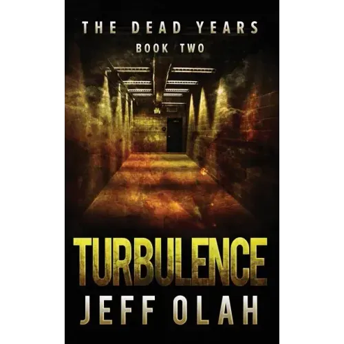 The Dead Years - TURBULENCE - Book 2 (A Post-Apocalyptic Thriller)