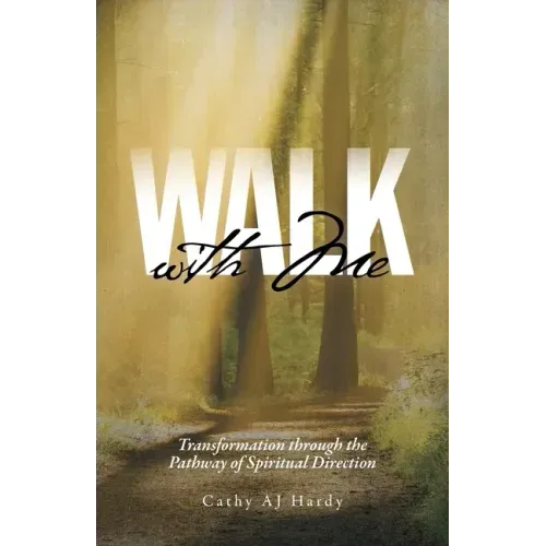Walk With Me: Transformation through the Pathway of Spiritual Direction