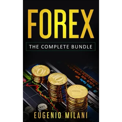 Forex: The Complete Bundle - Includes Online Forex, Fundamental Analysis, Operating Forex Trading