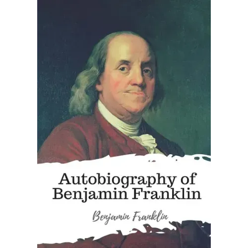 Autobiography of Benjamin Franklin