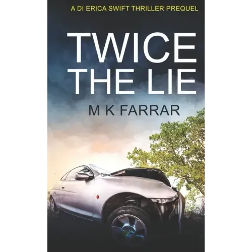 Twice the Lie: A DI Erica Swift Thriller Prequel