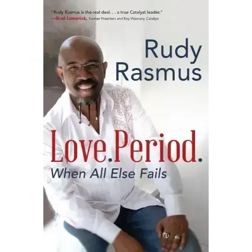 Love. Period.: When All Else Fails