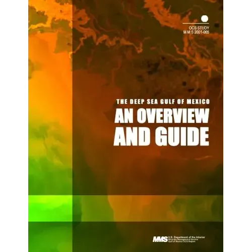 The Deep Sea Gulf of Mexico: An Overview and Guide
