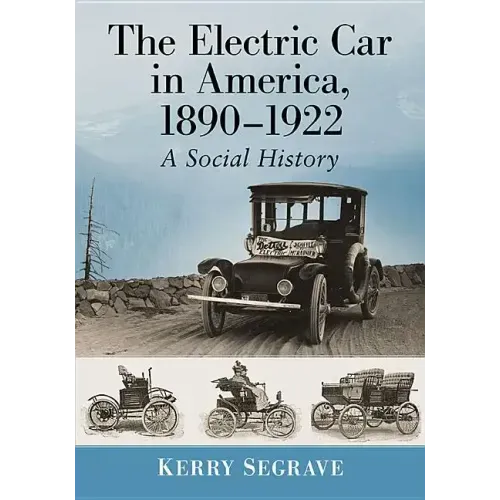The Electric Car in America, 1890-1922: A Social History