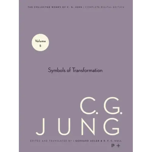 Collected Works of C. G. Jung, Volume 5: Symbols of Transformation