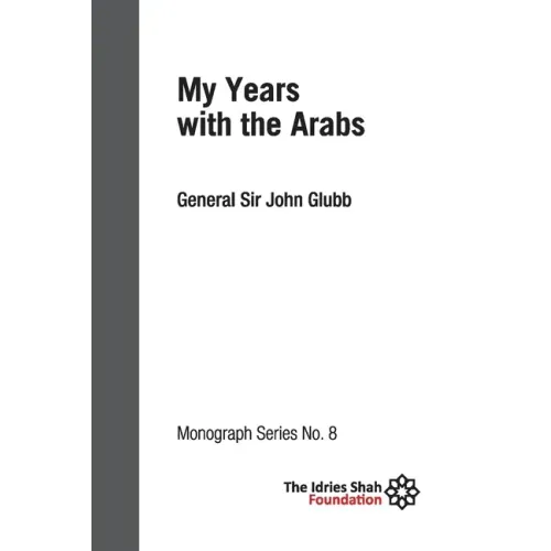 My Years with the Arabs: ISF Monograph 8