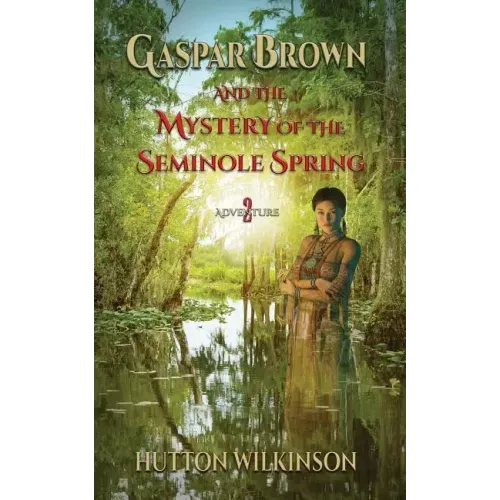 Gaspar Brown and the Mystery of the Seminole Spring
