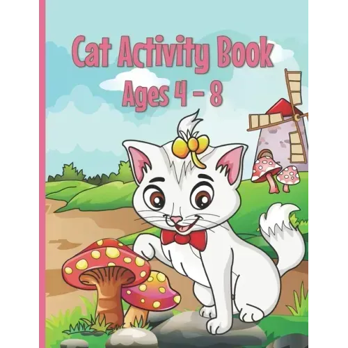 Cat Activity Book: Cat Coloring Books for Kids 4-8 With Dot to Dot, Tracing and Maze Designs