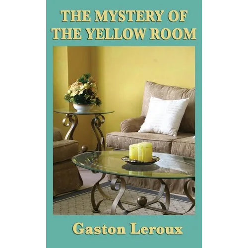 The Mystery of the Yellow Room
