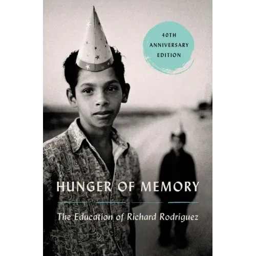 Hunger of Memory: The Education of Richard Rodriguez