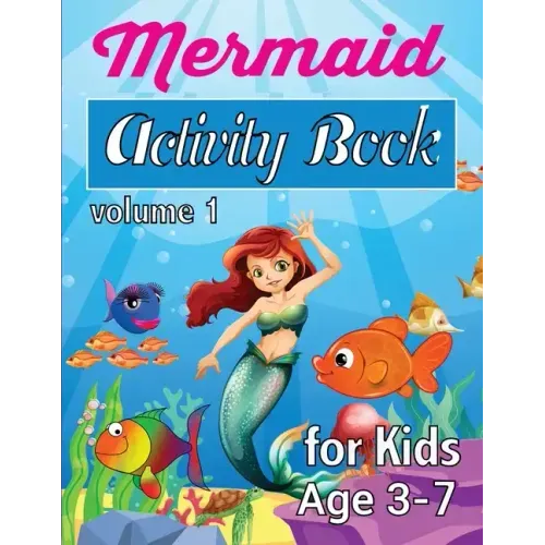 Mermaid Activity Book: For Kids Age 3 - 7 Volume 1