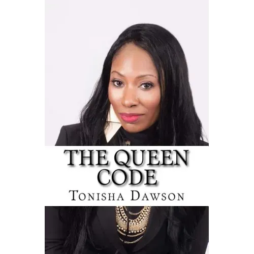 The Queen Code: Reigning & Ruling Your Personal Queendom
