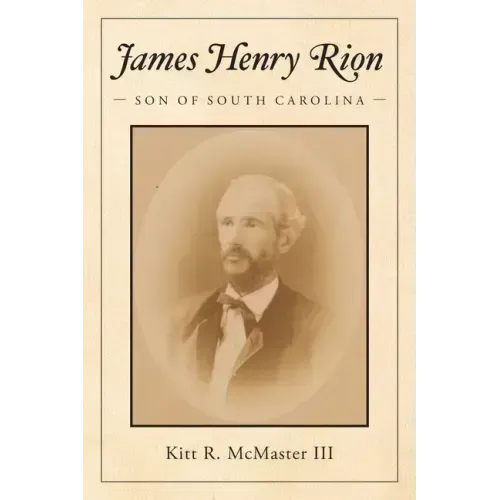 James Henry Rion: Son of South Carolina