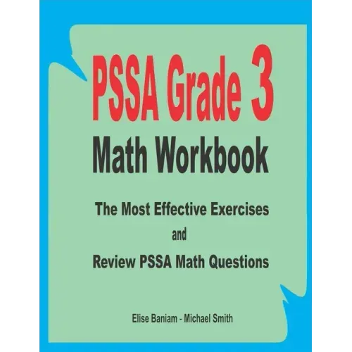 PSSA Grade 3 Math Workbook: The Most Effective Exercises and Review PSSA Math Questions