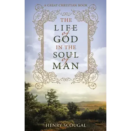 The Life of God in the Soul of Man