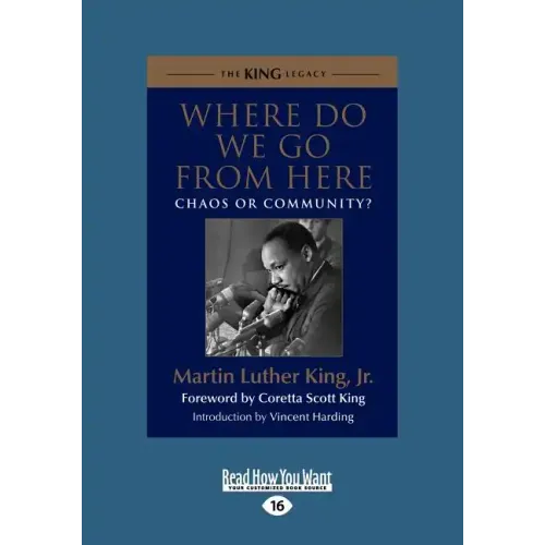 Where Do We Go from Here: Chaos or Community? (Large Print 16pt)