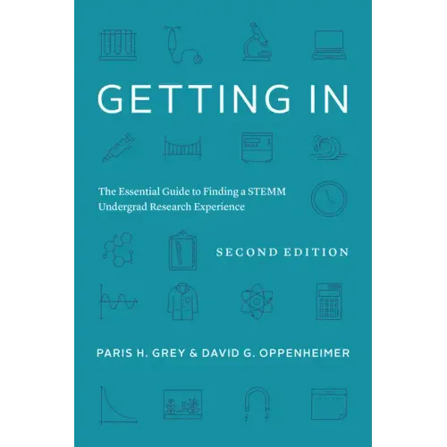 Getting in: The Essential Guide to Finding a Stemm Undergrad Research Experience