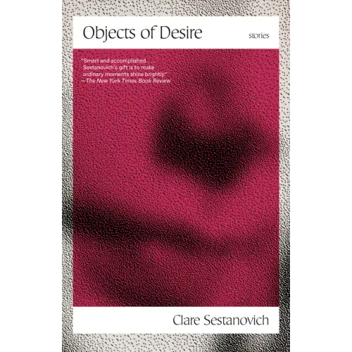 Objects of Desire: Stories
