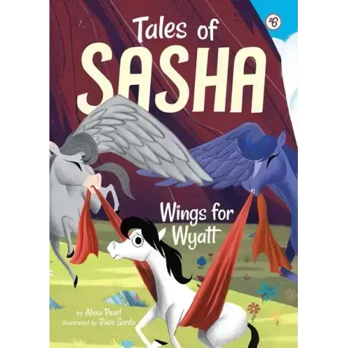 Tales of Sasha 6: Wings for Wyatt