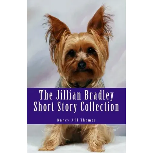 The Jillian Bradley Short Story Collection: Lawrence Buys a Gift, Final Performance, Teddy Saves Christmas, Sweets, Treats and Murder, Birthday Bash,