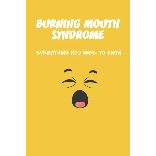 Burning Mouth Syndrome: Everything You Need To Know: Burning Mouth Syndrome Causes