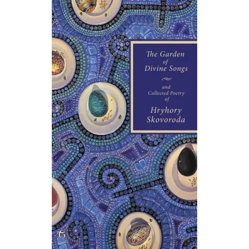 The Garden of Divine Songs and Collected Poetry of Hryhory Skovoroda