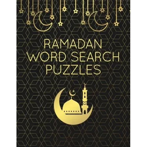 Ramadan Word Search Puzzles: 100 Large Print Word Find Puzzle Games With Solutions: Islamic-Themed Ramadan Activity Book For Adults & Kids