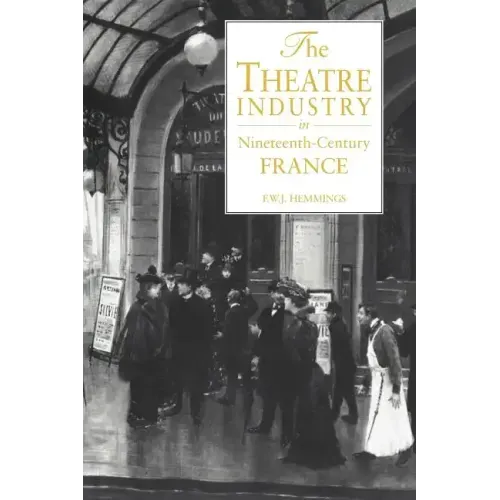 The Theatre Industry in Nineteenth-Century France