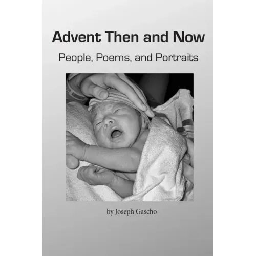 Advent Then and Now. People, Poems, and Portraits