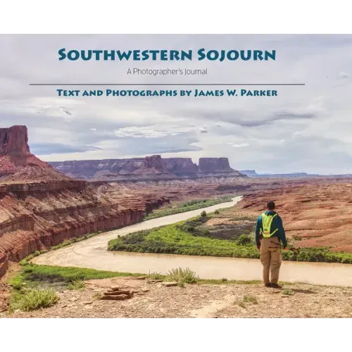 Southwestern Sojourn: A Photographer's Journal
