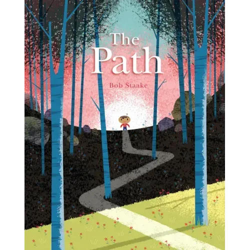 The Path: A Picture Book about Finding Your Own True Way