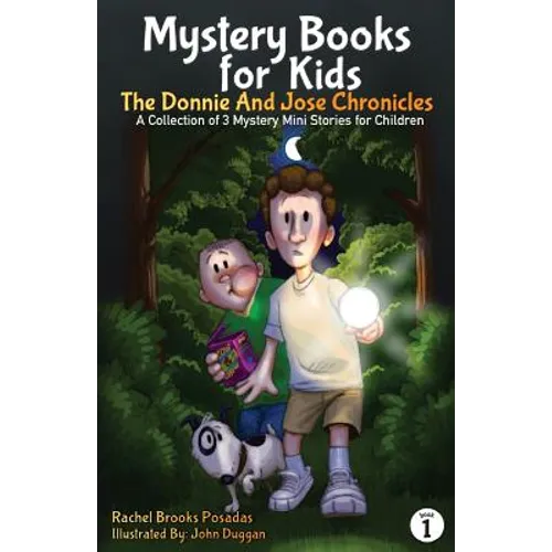 Mystery Books for Kids: The Donnie and Jose Chronicles; A Collection of 3 Mystery Mini Stories for Children