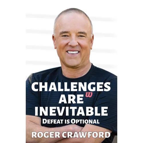 Challenges are Inevitable: Defeat is Optional