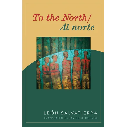 To the North/Al Norte: Poems
