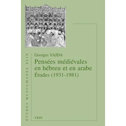 Pensees Medievales En Hebreu Et En Arabe: Etudes (1931-1981)