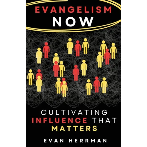 Evangelism Now: Cultivating Influence that matters