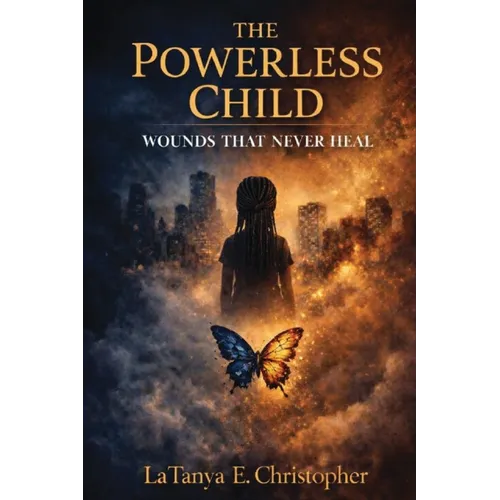 The Powerless Child: Wounds That Never Heal