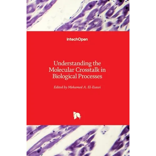 Understanding the Molecular Crosstalk in Biological Processes