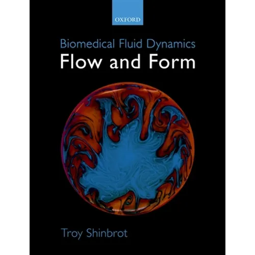Biomedical Fluid Dynamics: Flow and Form